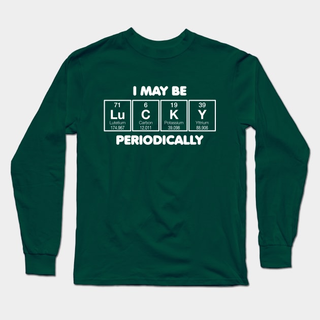 I May Be Lucky Periodically Long Sleeve T-Shirt by DetourShirts